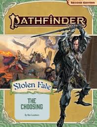 Pathfinder RPG 2E: Stolen Fate Part 1- The Choosing