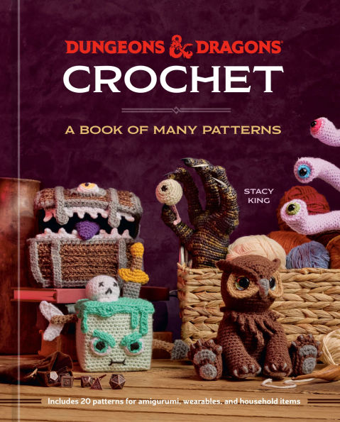 Dungeons & Dragons Crochet: The Book of Many Patterns