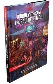 D&D Journeys Through The Radiant Citadel
